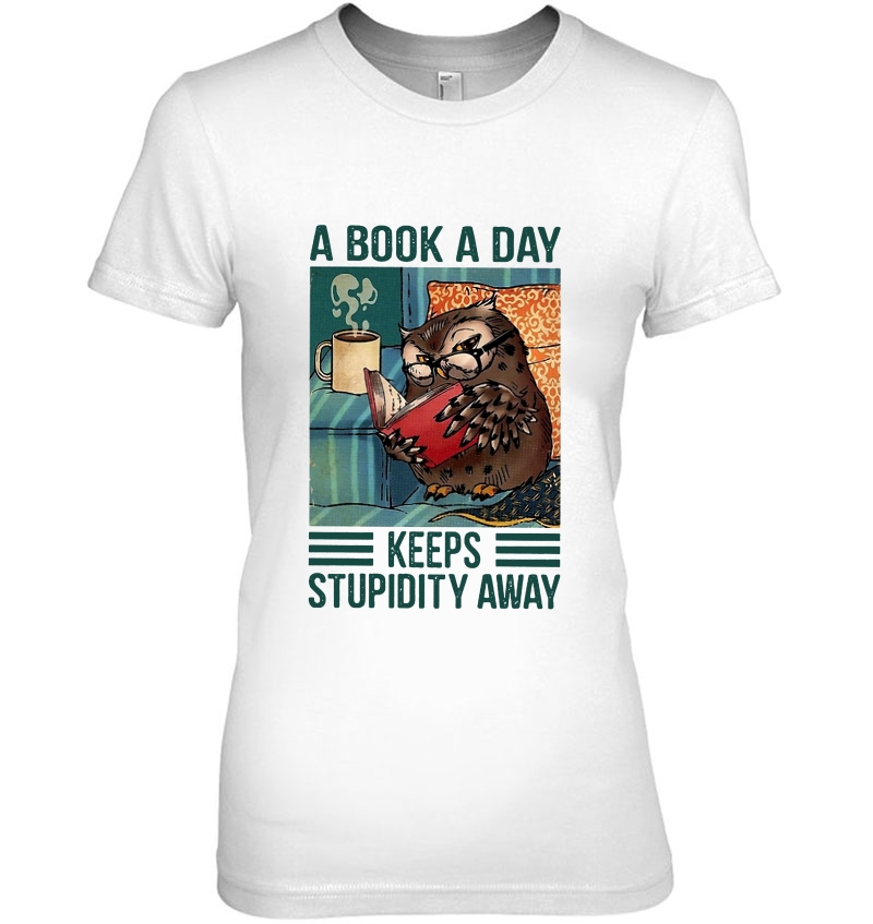 A Book A Day Keeps Stupidity Away Owl Read Book Version Ladies Tee