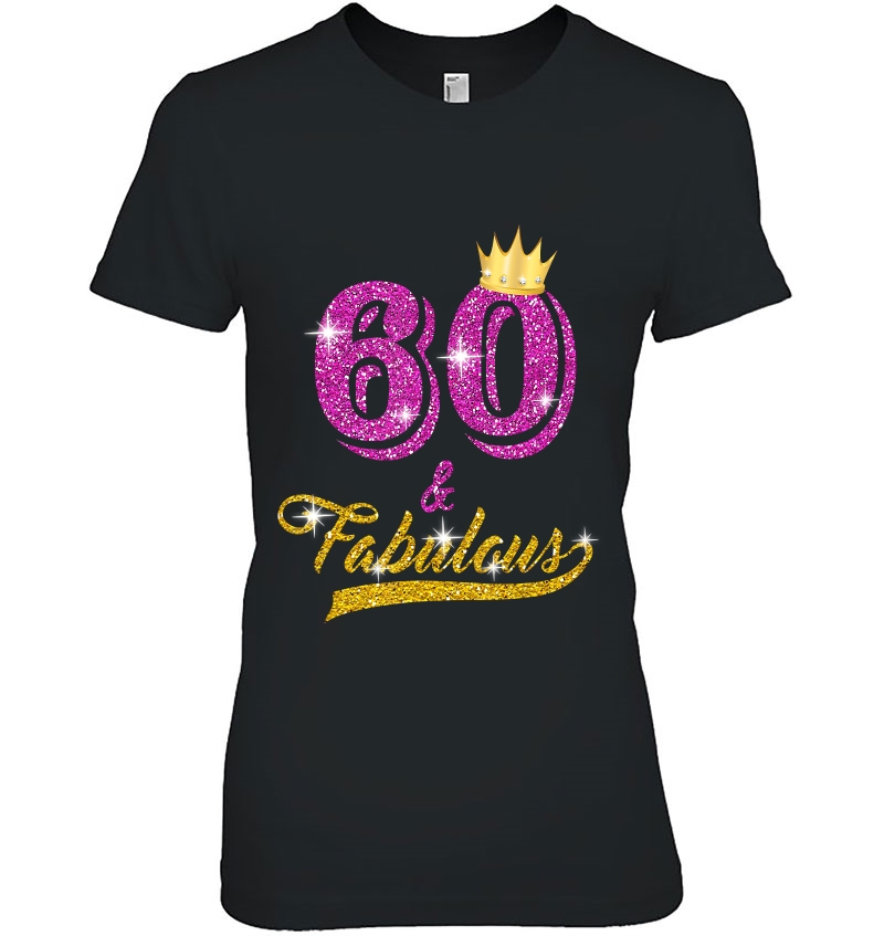60 And Fabulous 60 Yrs Old B-Day 60Th Birthday Gift Ladies Tee
