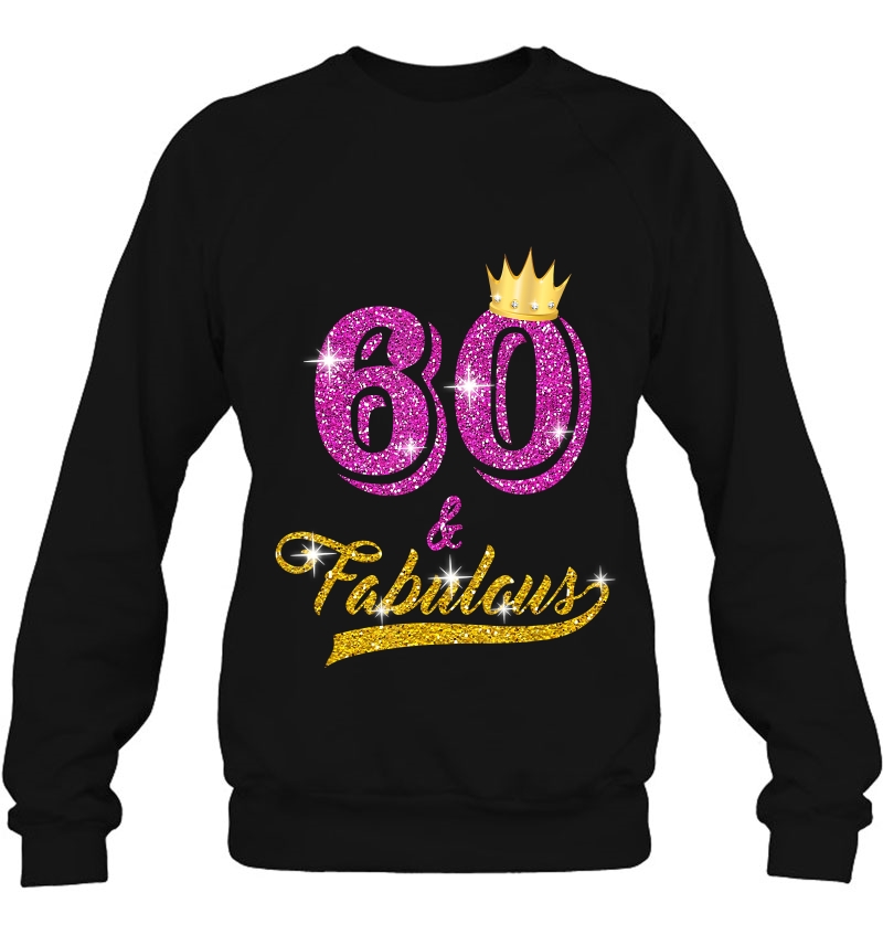 60 And Fabulous 60 Yrs Old B-Day 60Th Birthday Gift Sweatshirt