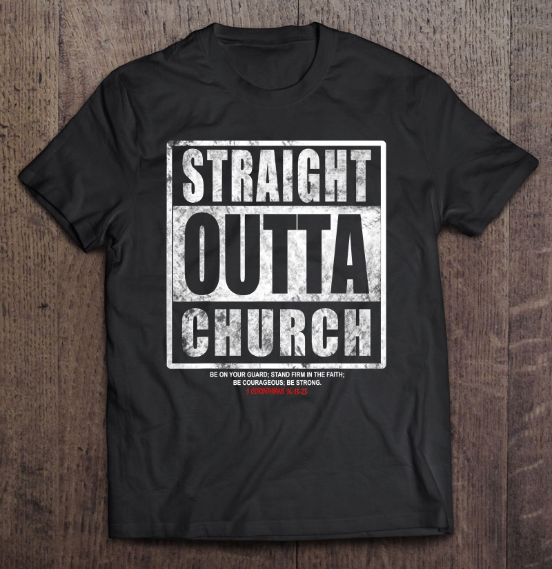 Christian Straight Outta Shirt Church