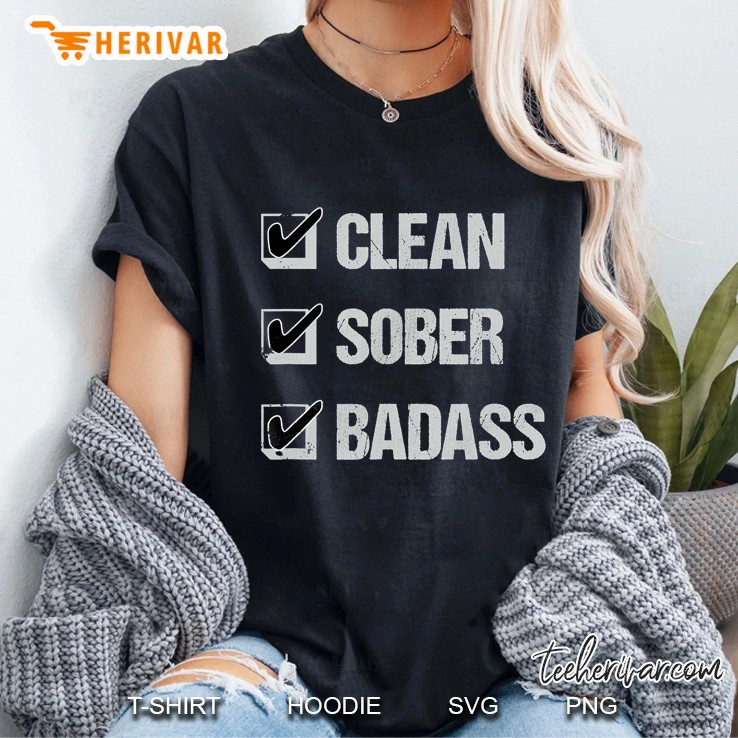 Clean Sober Badass Addiction Recovery Gift Ladies Tee