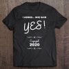 Cool I Asked.. She Said Yes! Funny Engaged Couple 2020 Gift Tee