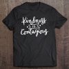 Cute Kindness Is Contagious For Anti Bullying Campaign Tee