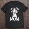 Dalmation Mom Tshirt Dalmatian Gifts Tee