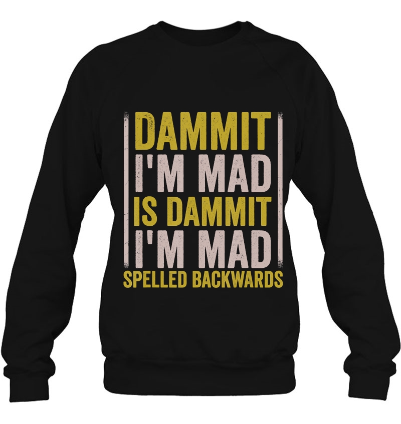 Dammit I'm Mad Is Dammit I'm Mad Spelled Backwards Mugs