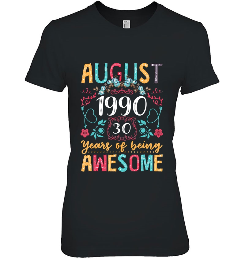 Flower Vintage August 1990 30Th Birthday Gift 30 Years Old Ladies Tee