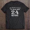 24Th Birthday Shirt For 24 Years Old Men And Women! Tee