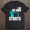 I Do My Own Stunts Skateboarding Gift For Boys Girls Premium Tee