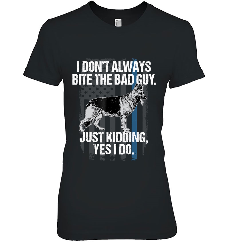 Police K9 I Bite The Bad Guy Tshirt Thin Blue Line Hoodie