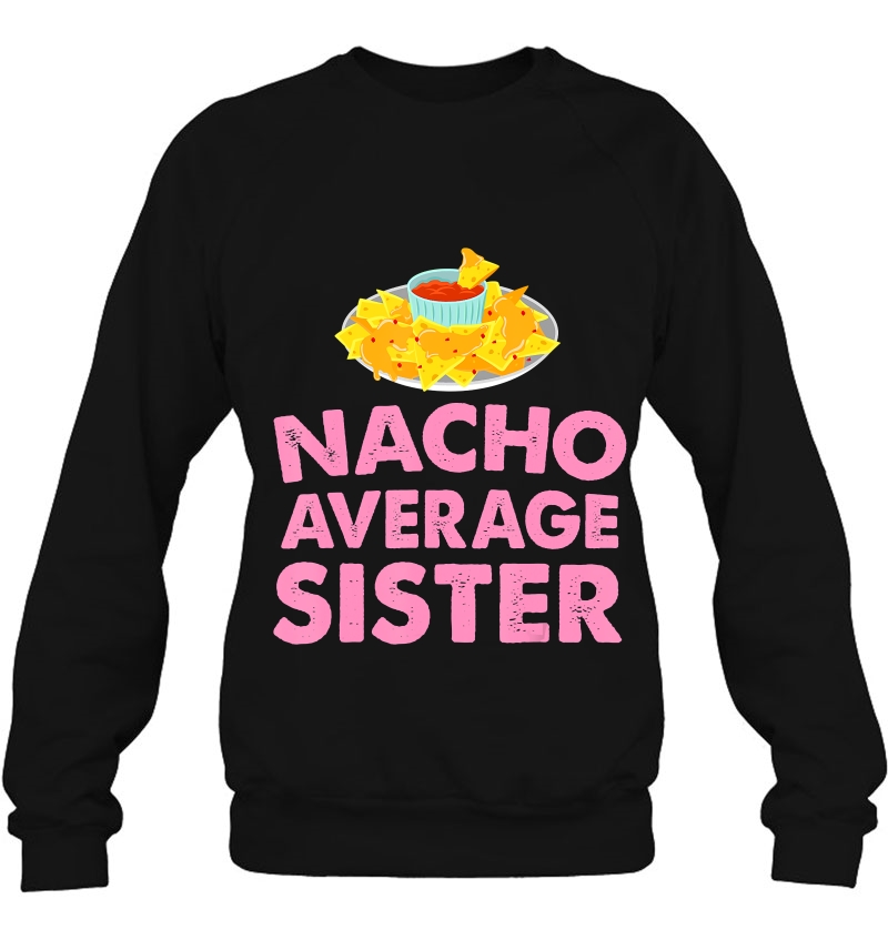 Sister Gif - Nacho Average Sister Mugs