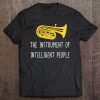 Tuba Shirt, The Instrument Of Marching Band Player Tee