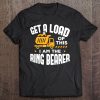 Get A Load Of This I'm The Ring Bearer Funny Wedding Tee