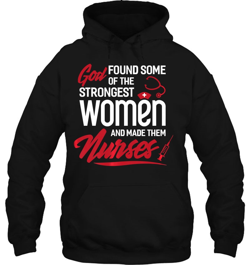 God Found Some Of The Strongest Women And Made Them Nurses Mugs