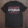 Goodbye Uterus Mommy She Was Kinda Cramping My Style Pajama Tee