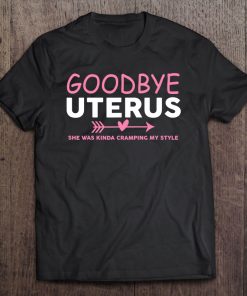 Goodbye Uterus Mommy She Was Kinda Cramping My Style Pajama Tee