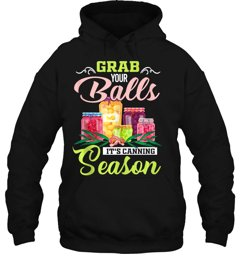 Grab Your Balls It's Canning Season Funny Quote Mugs