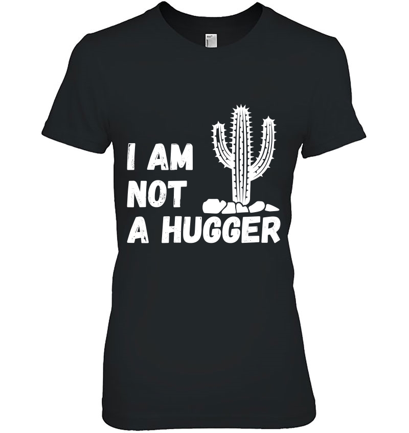 I Am Not A Hugger Woman Funny Cactus Hoodie