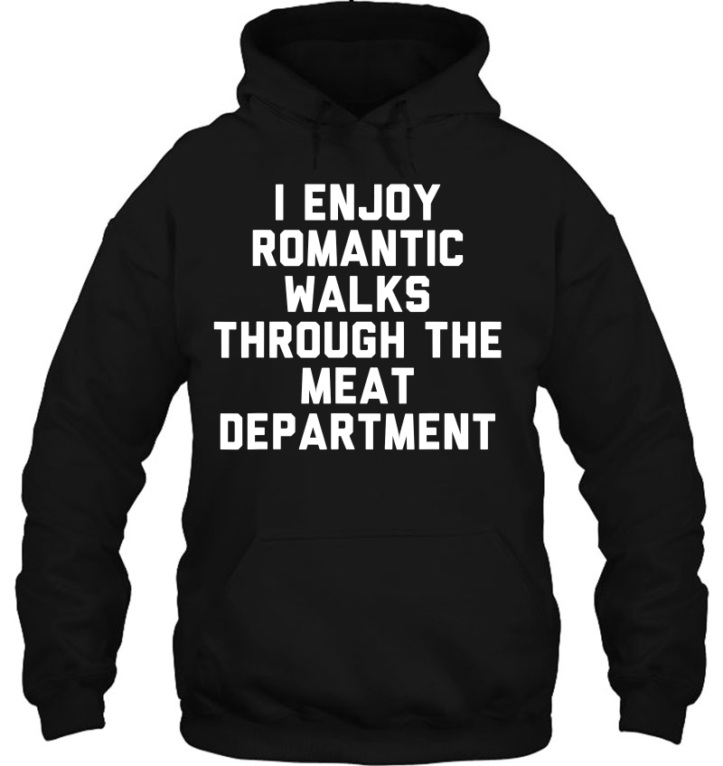 I Enjoy Romantic Walks Through The Meat Department Mugs