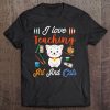 I Love Teaching Art And Cats - Funny Cat Lover Art Teacher Tee