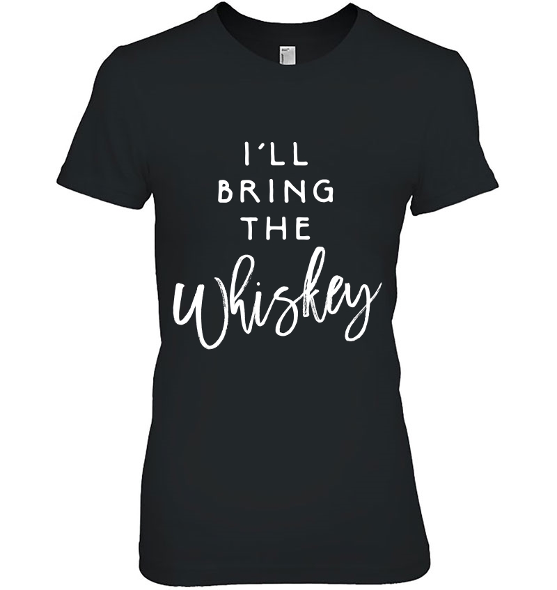 I'll Bring The Whiskey Shirt Funny Drinking Party Group Hoodie