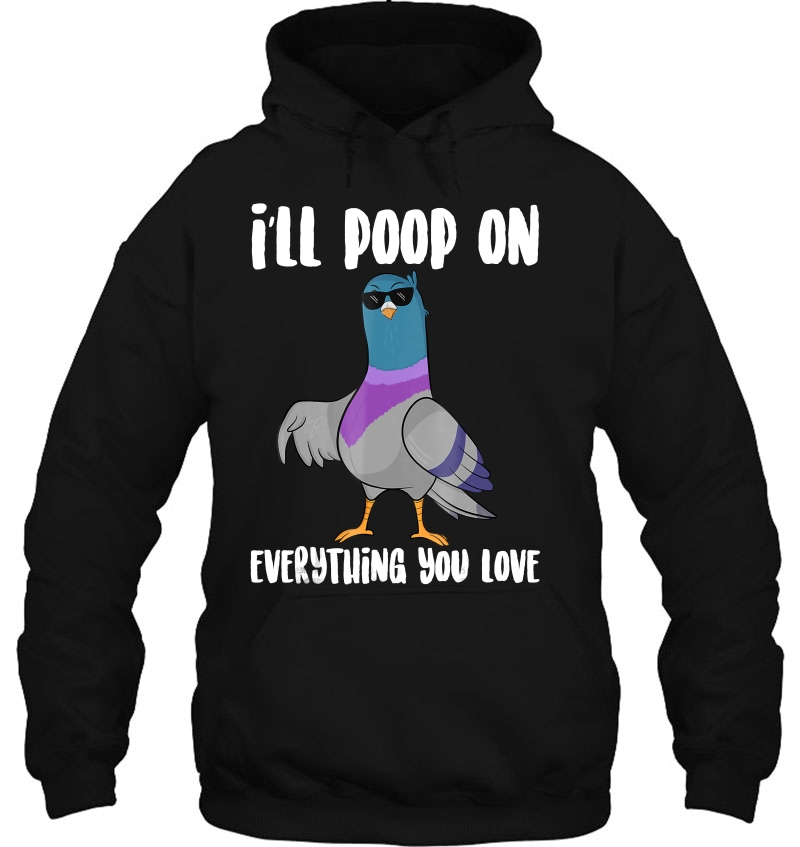 I'll Poop On Everything You Love Cool Pigeon Mugs