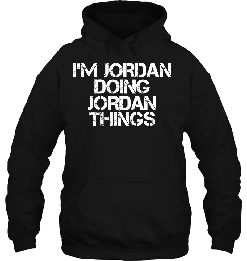 I'm Jordan Doing Jordan Things Shirt Funny Gift Idea Mugs