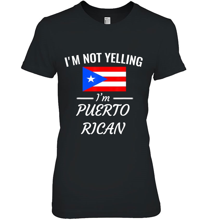 I'm Not Yelling I'm Puerto Rican Hoodie