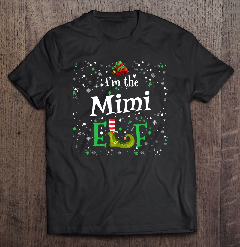 I'm The Mimi Elf Funny Group Matching Family Pj Xmas Shirt