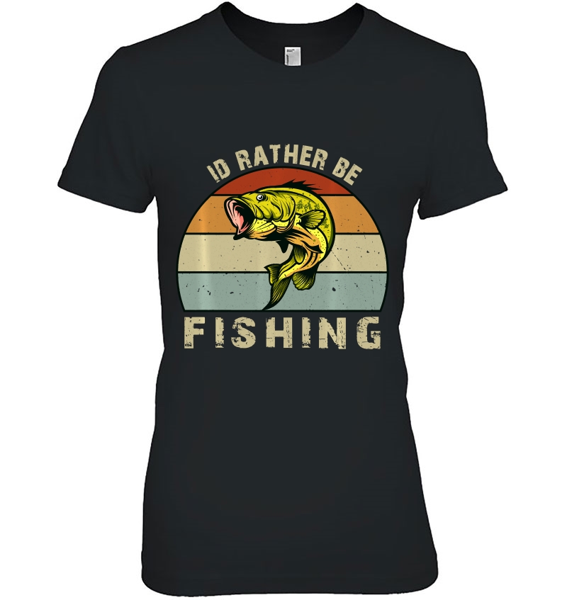 Id Rather Be Fishing Gifts For Fishermen Fathers Day Hoodie