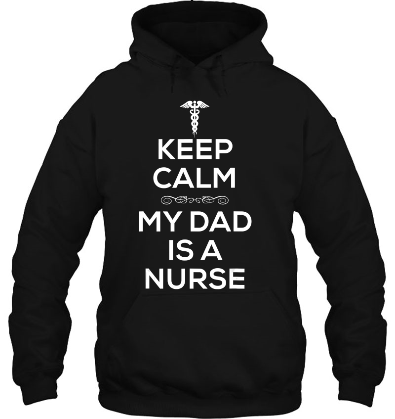 Keep Calm My Dad Is A Nurse For Women Men Nurses Mugs