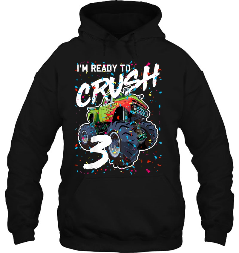Kids Im Ready To Crush 3 Monster Truck 3Rd Birthday Shirt Boys Hoodie