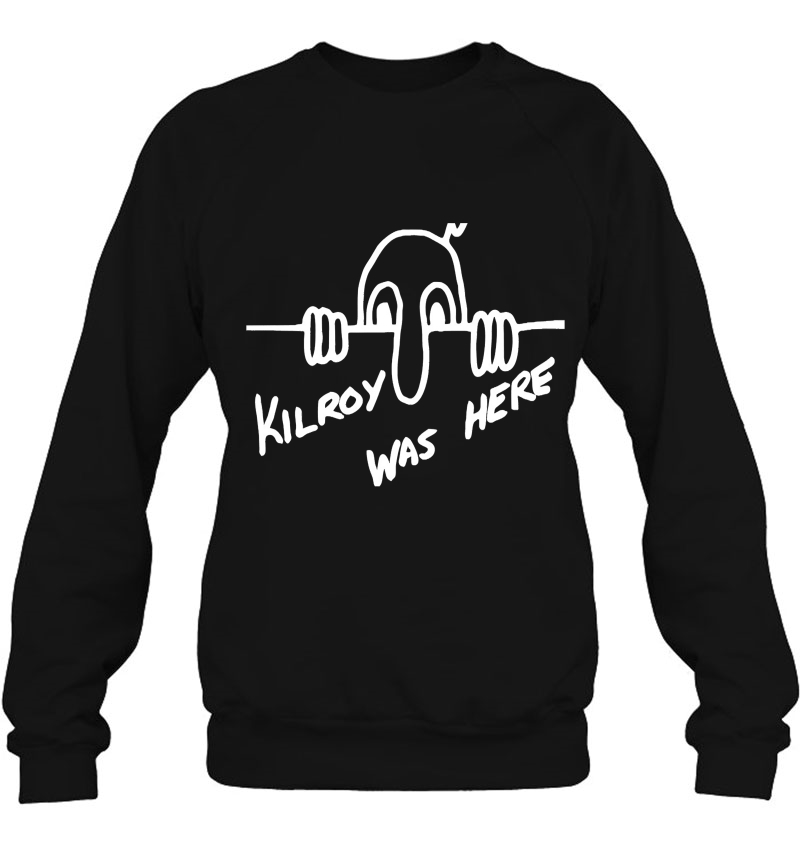 Kilroy Was Here Wwii Sweatshirt