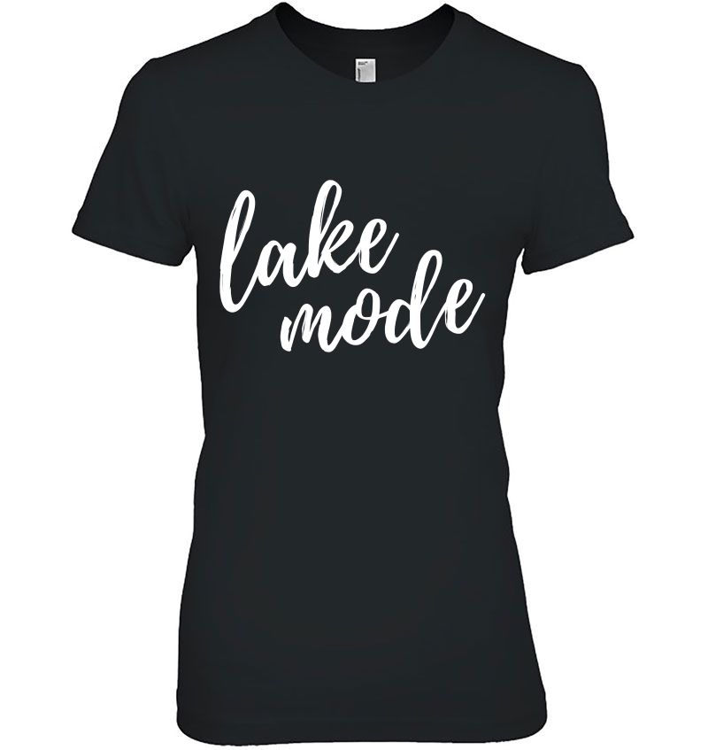 Lake Mode Shirt Lake Lover Shirt Lake Life Camping Hoodie