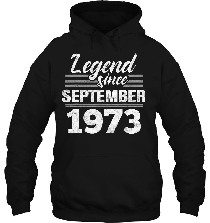 Legend Since September 1973 - 47Th Birthday 47 Year Old Hoodie