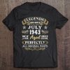 Legends Were Born In July 1943 77Th Birthday Tee