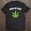 Marijuana Inspired High Af Tee