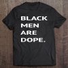 Mens Black Men Are Dope Couples Trendy Fun Tee