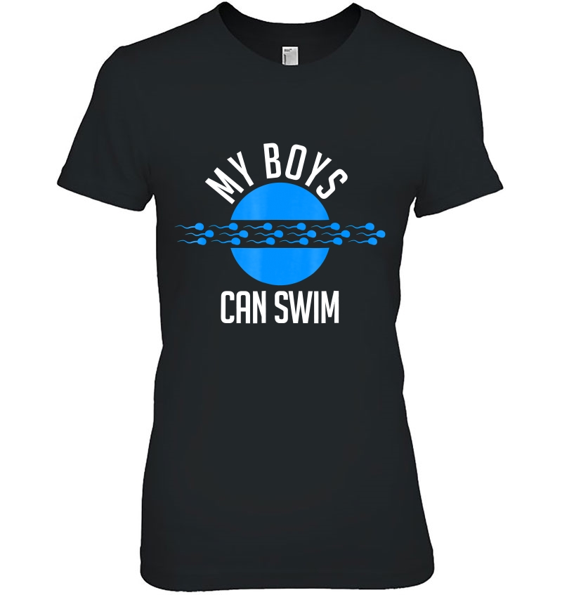 Mens My Boys Can Swim Ladies Tee