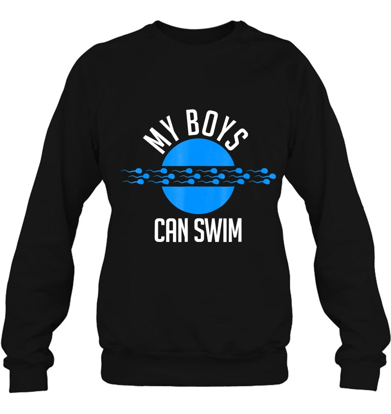 Mens My Boys Can Swim Sweatshirt