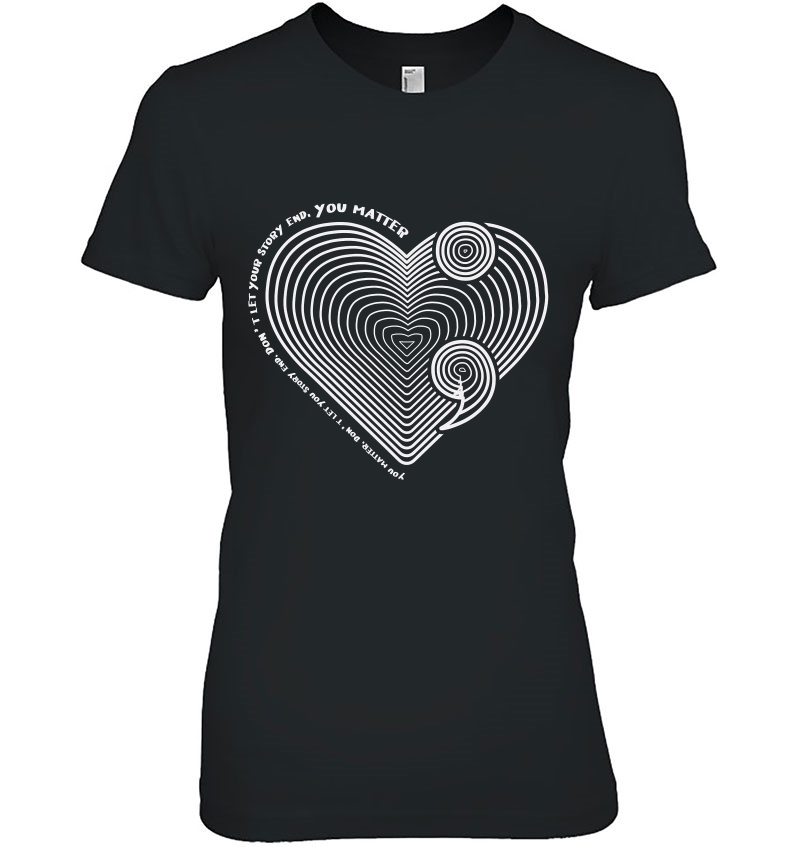 Mental Health Awareness Shirt Heart Semi-Colon Anti Suicide Ladies Tee