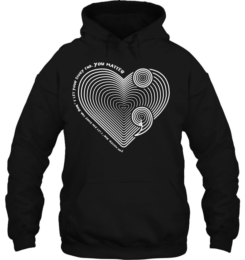 Mental Health Awareness Shirt Heart Semi-Colon Anti Suicide Hoodie