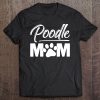 Miniature Toy Standard Poodle Mom Dog Owner Lover Tee