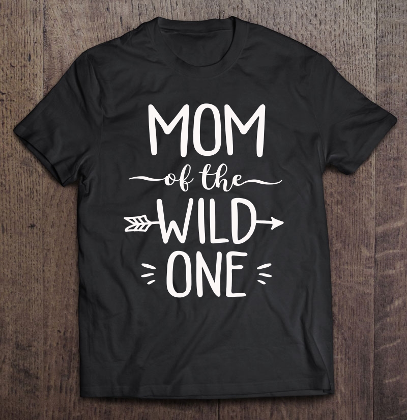 Mom Of The Wild One Shirt Funny 1St Birthday Safari Gift Shirt