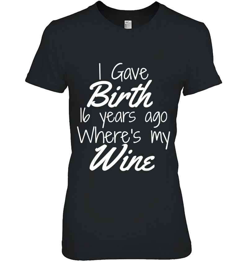 Mom Wine Shirt Mom Birthday Girl Boy 16Th 16 Year Old Party Hoodie