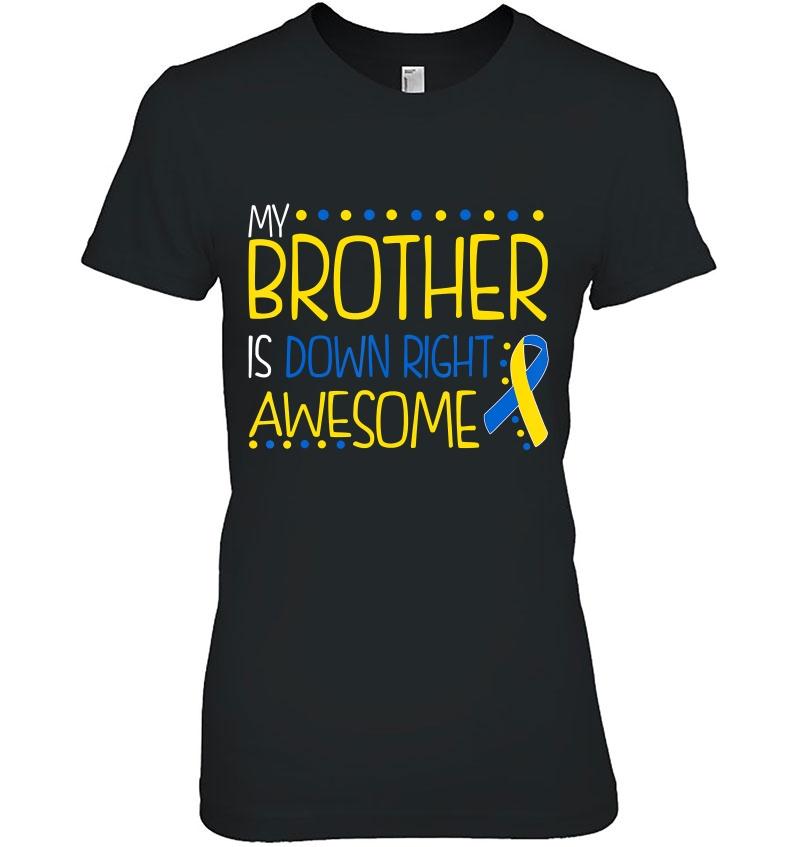 My Brother Is Down Right Awesome Down Syndrome Awareness Hoodie