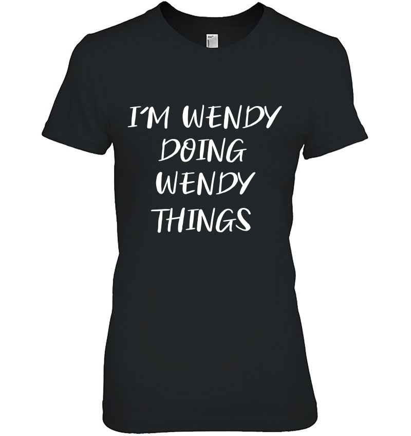 My Name's Wendy Doing Wendy Things Women's Funny Hoodie