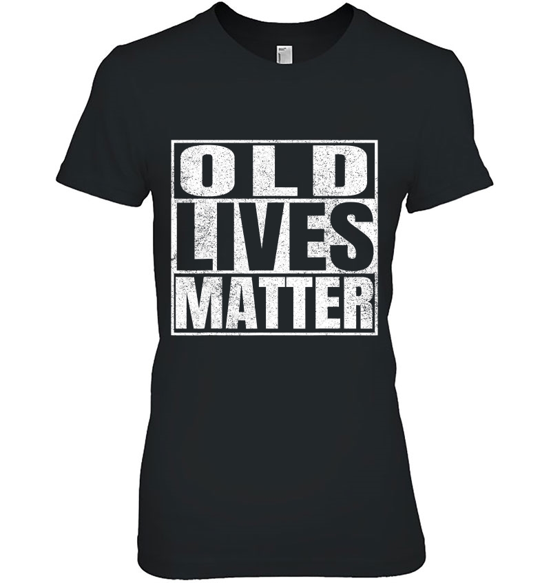 Old Lives Matter Birthday Gift For Men & Women Hoodie