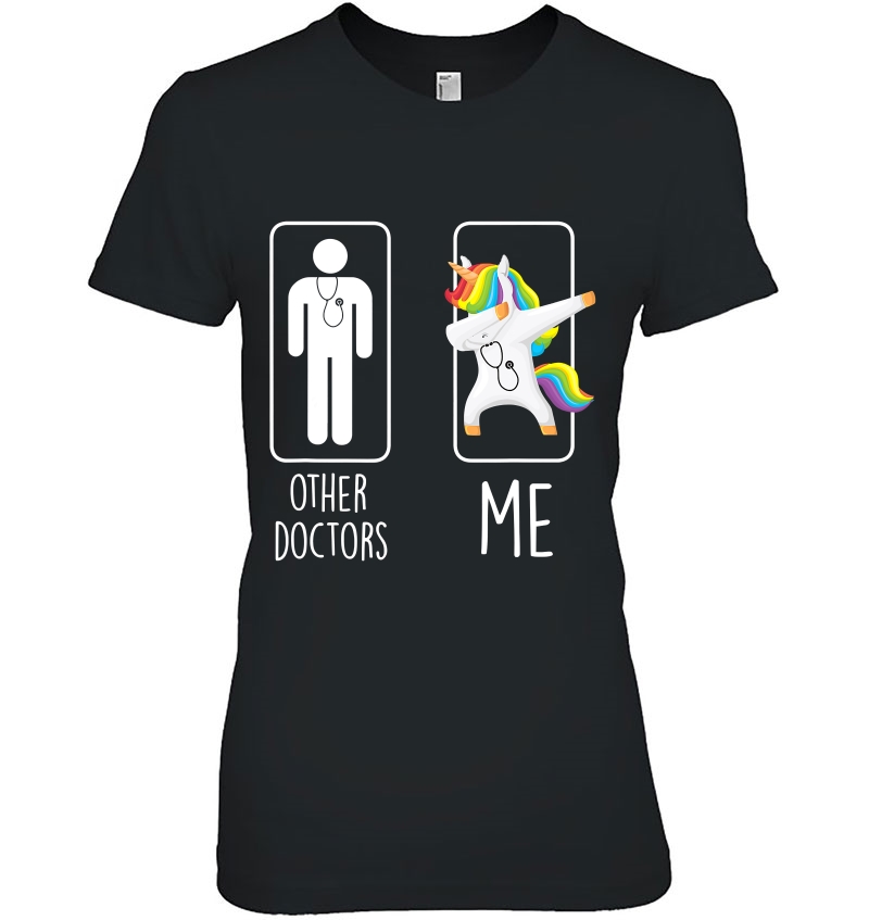 Other Doctors Me Unicorn Dabbing Gift Men Women Ladies Tee