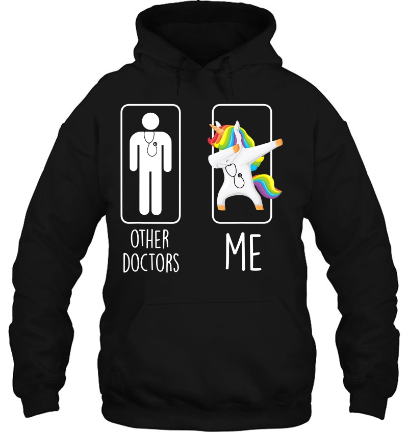Other Doctors Me Unicorn Dabbing Gift Men Women Hoodie