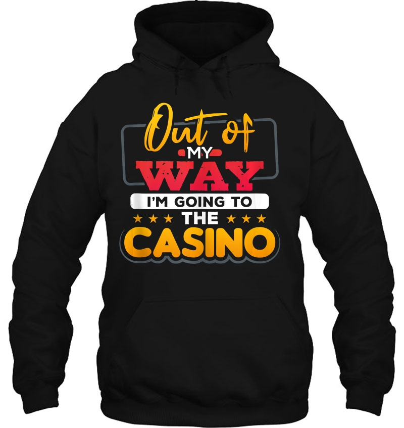 Out Of My Way I'm Going To The Casino Gamble Gambling Gift Mugs